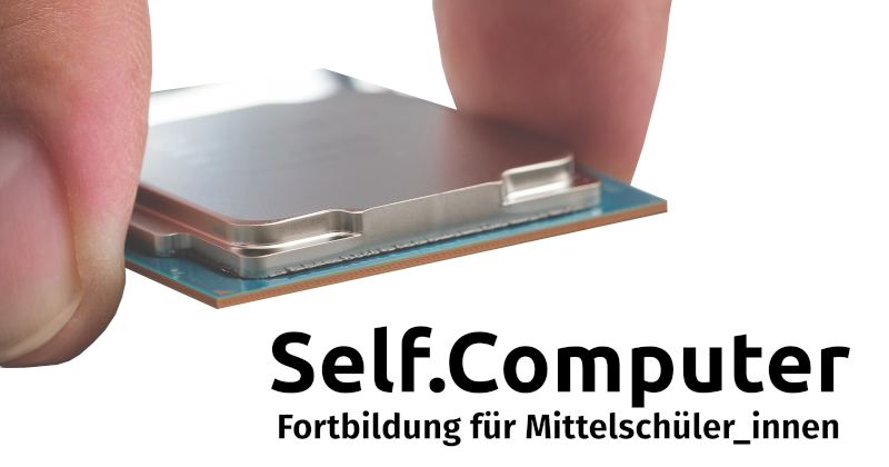 Fortbildung für MittelschülerInnen: Self.Computer